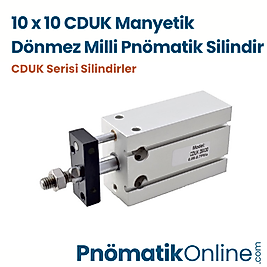 CDUK 10x10 Manyetik Dönmez Milli Pnömatik Silindir