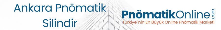 Ankara Pnömatik Silindir