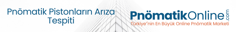 Pnömatik Pistonların Arıza Tespiti