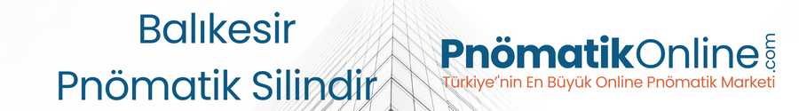 Balıkesir Pnömatik Silindir
