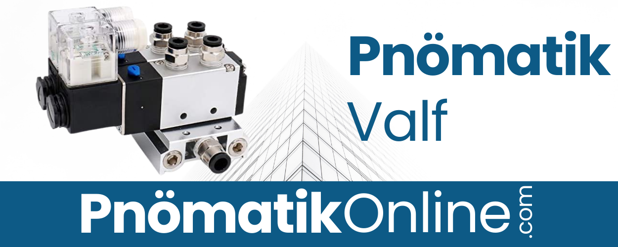 Çerkezköy Pnömatik Valf
