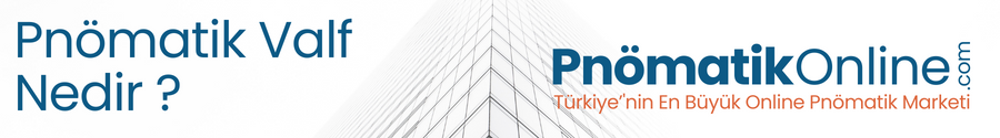 Pnömatik Valf Nedir ?