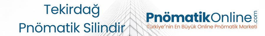 Tekirdağ Pnömatik Silindir