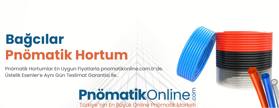 Bağcılar Pnömatik Hortum