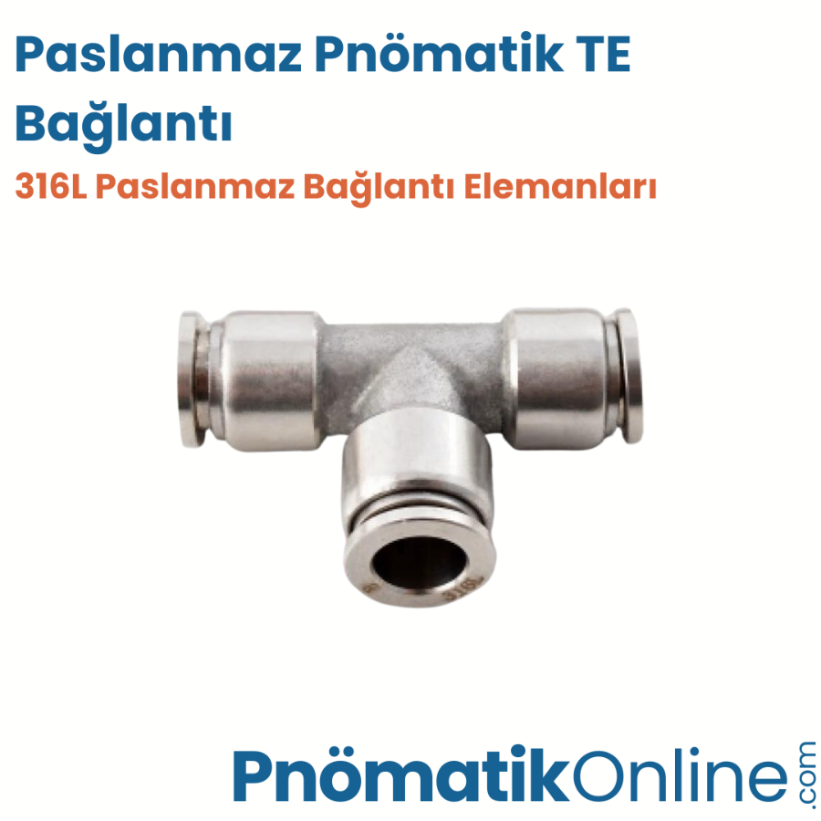 Paslanmaz Pnömatik TE Bağlantı 316L