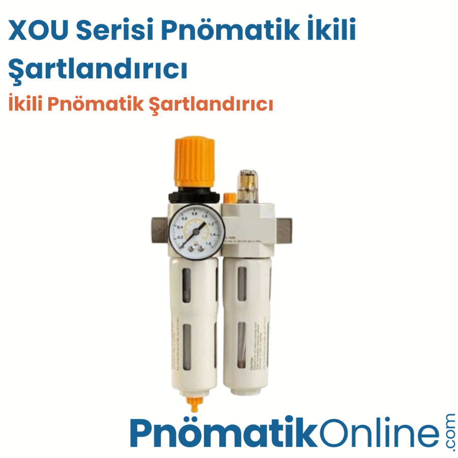 XOU Serisi Pnömatik Şartlandırıcı
