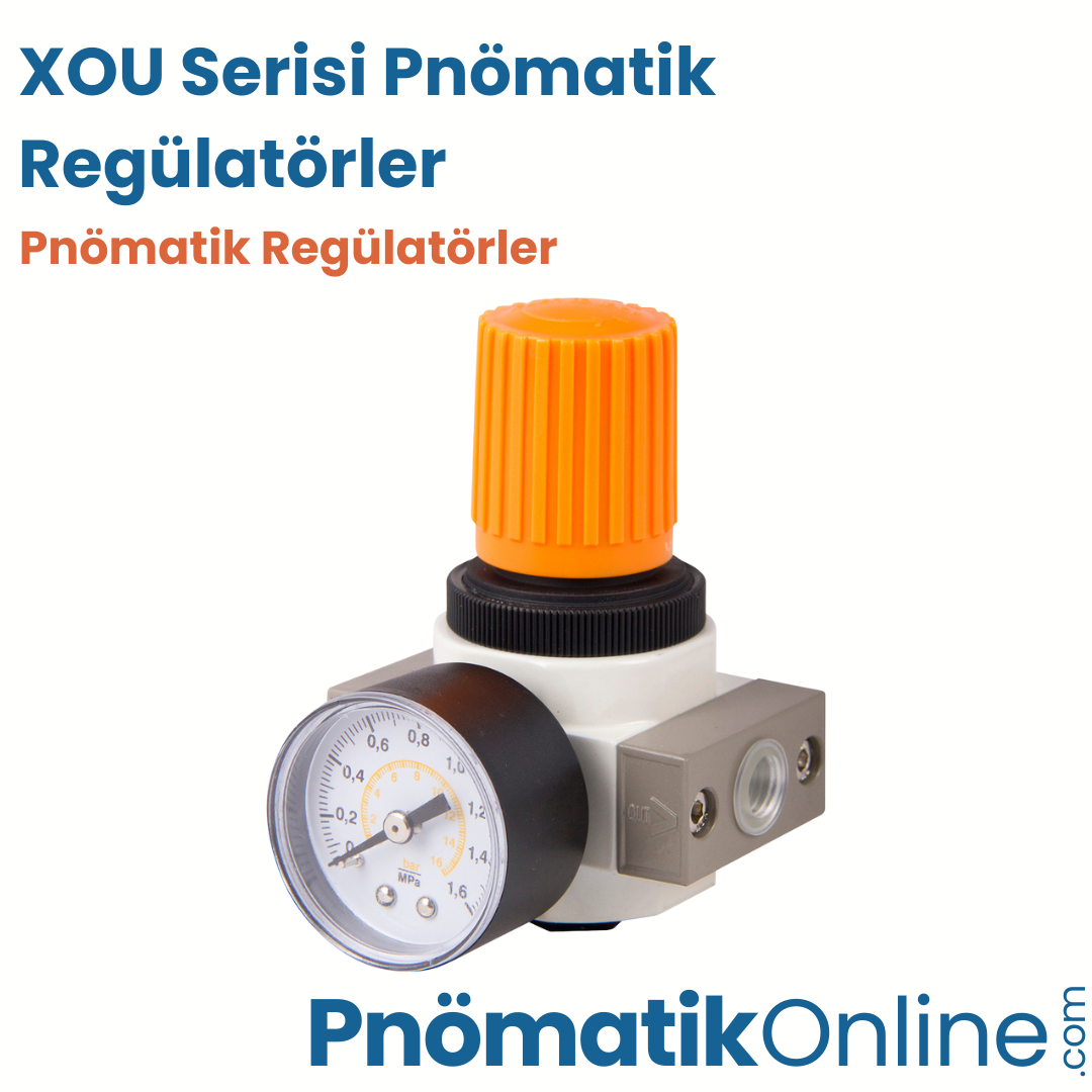 XOU Serisi Pnömatik Regülatör