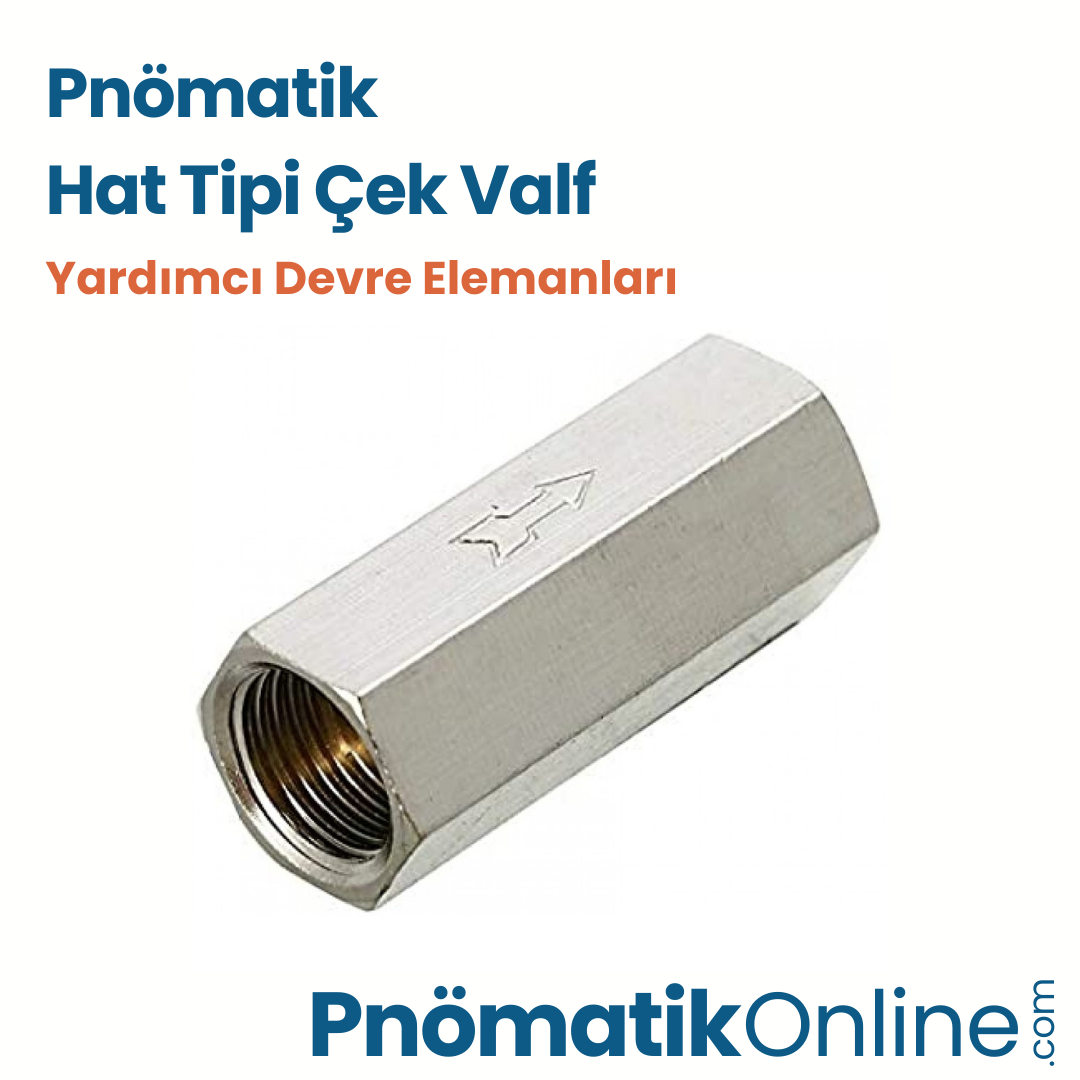 Pnömatik Hat Tipi Çek Valf