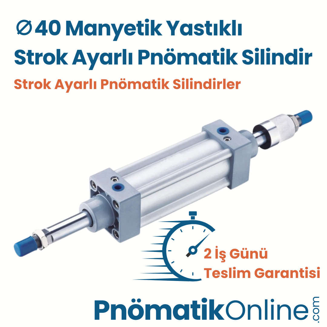 Ø40 Manyetik Yastıklı Strok Ayarlı Pnömatik Silindir