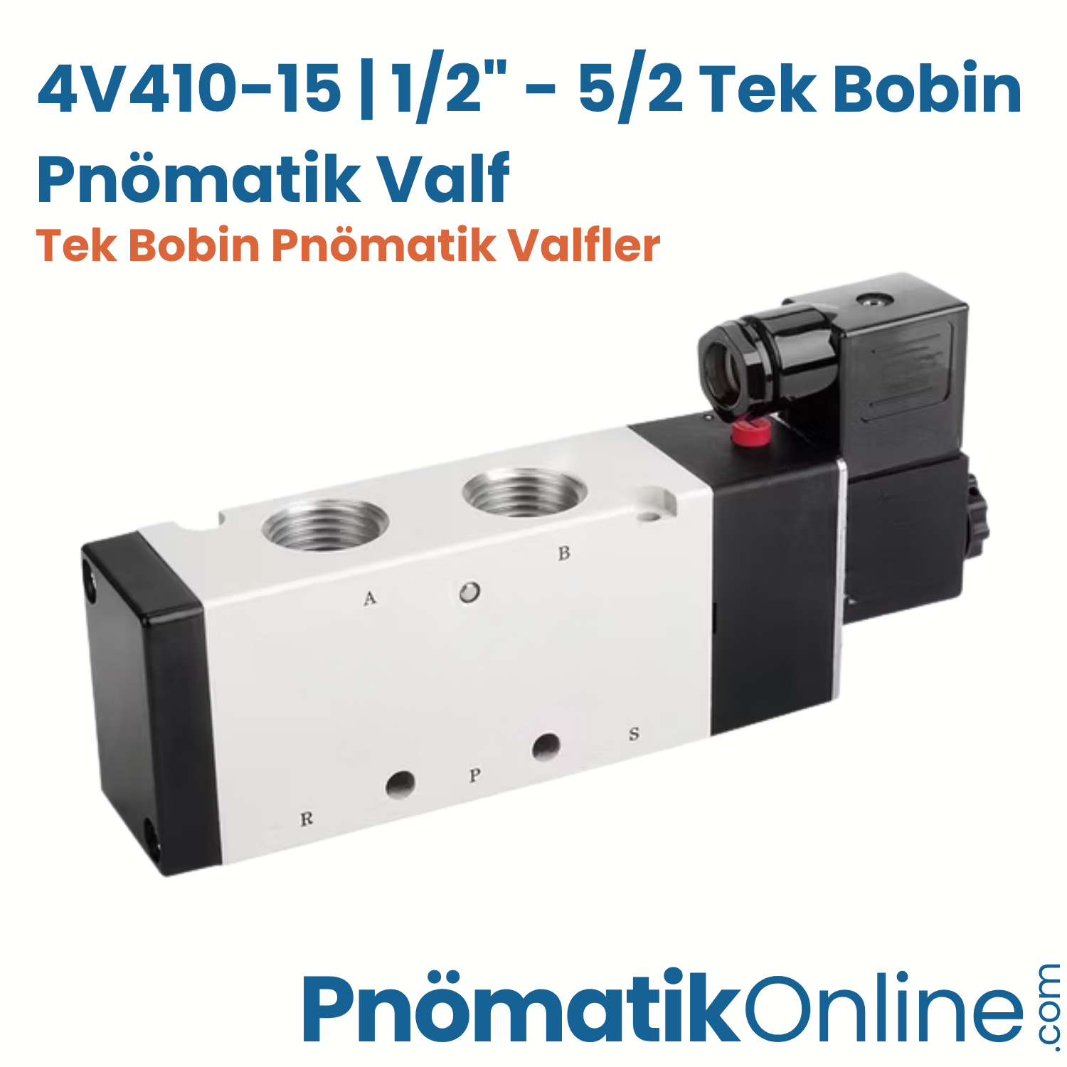4V410-15 | 1/2" - 5/2 Tek Bobin Pnömatik Valf